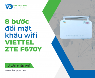 HƯỚNG DẪN 8 BƯỚC ĐỔI MẬT KHẨU WIFI VIETTEL ZTE F670Y