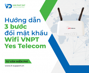 HƯỚNG DẪN 3 BƯỚC ĐỔI MẬT KHẨU WIFI VNPT YES TELECOM