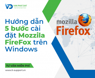HƯỚNG DẪN 5 BƯỚC CÀI ĐẶT MOZZILA FIREFOX TRÊN WINDOWS