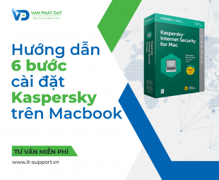 HƯỚNG DẪN 6 BƯỚC CÀI KASPERSKY TRÊN MACBOOK