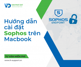 HƯỚNG DẪN CÀI ĐẶT SOPHOS TRÊN MACBOOK