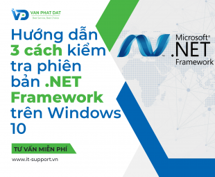 HƯỚNG DẪN 3 CÁCH KIỂM TRA PHIÊN BẢN .NET FRAMEWORK TRÊN WINDOWS 10