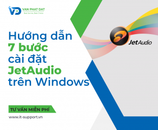 HƯỚNG DẪN 7 BƯỚC CÀI ĐẶT JETAUDIO TRÊN WINDOWS